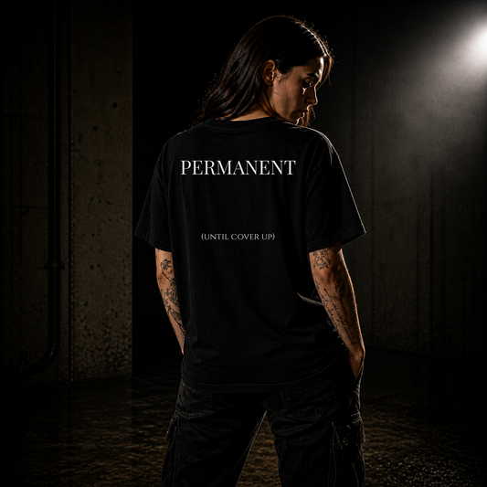 PERMANENT (until cover up) - Essential Shirt