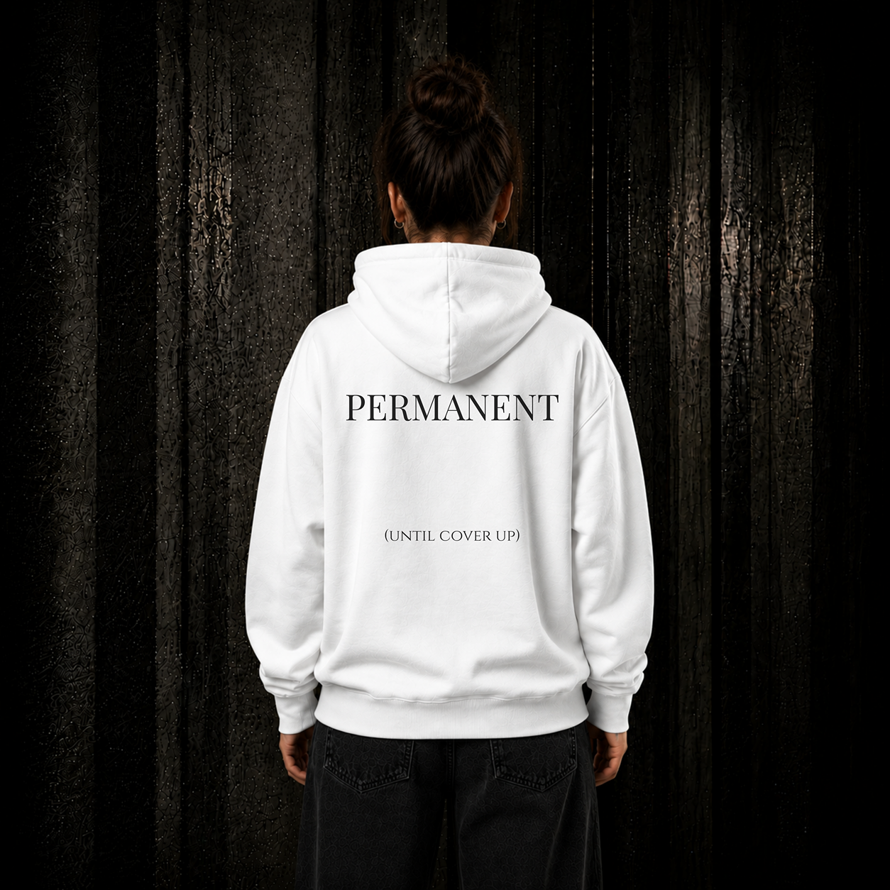 PERMANENT (until cover up) - Hoodie