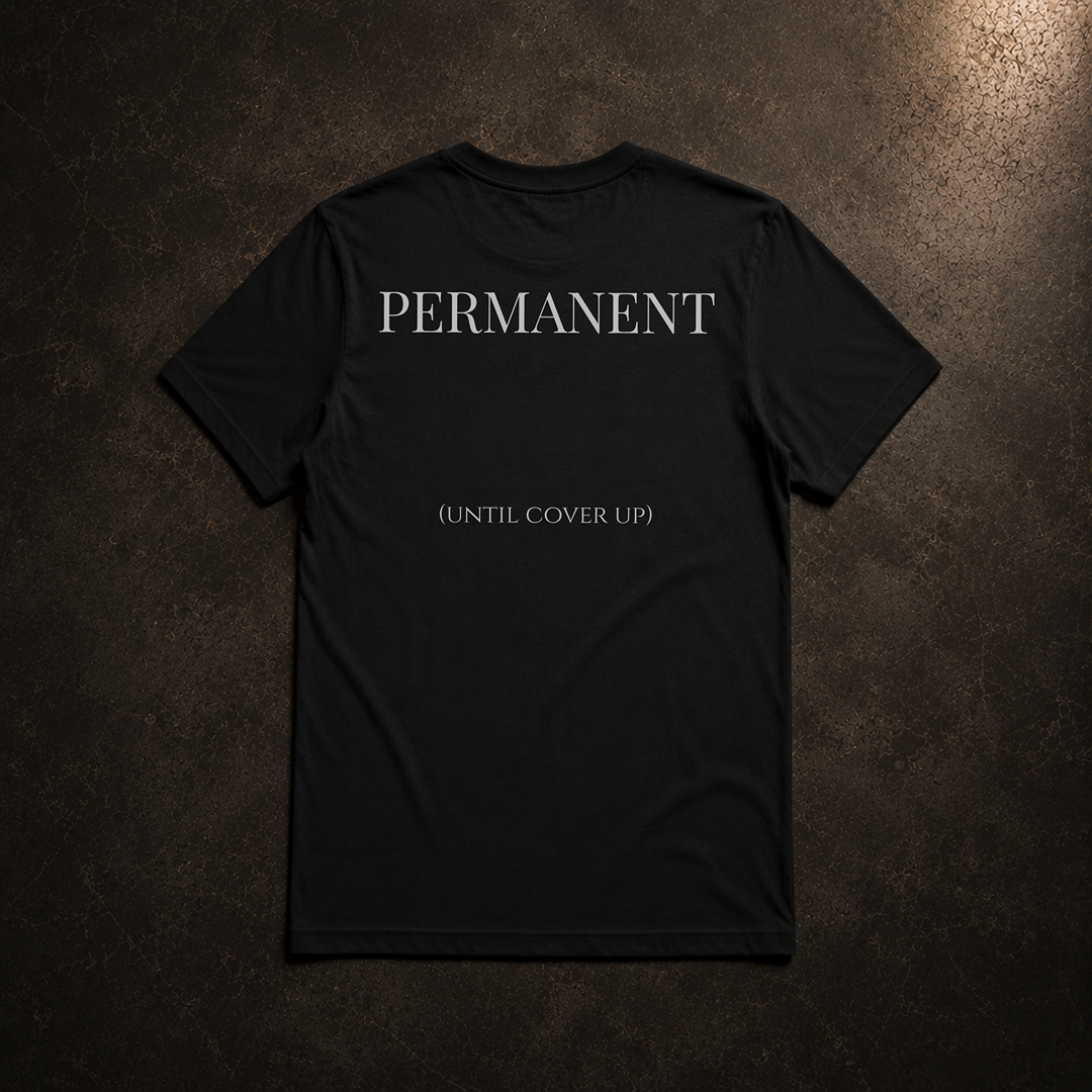 PERMANENT (until cover up) - Essential Shirt