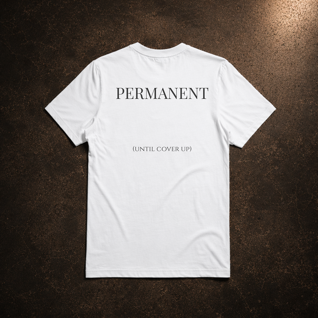 PERMANENT (until cover up) - Essential Shirt