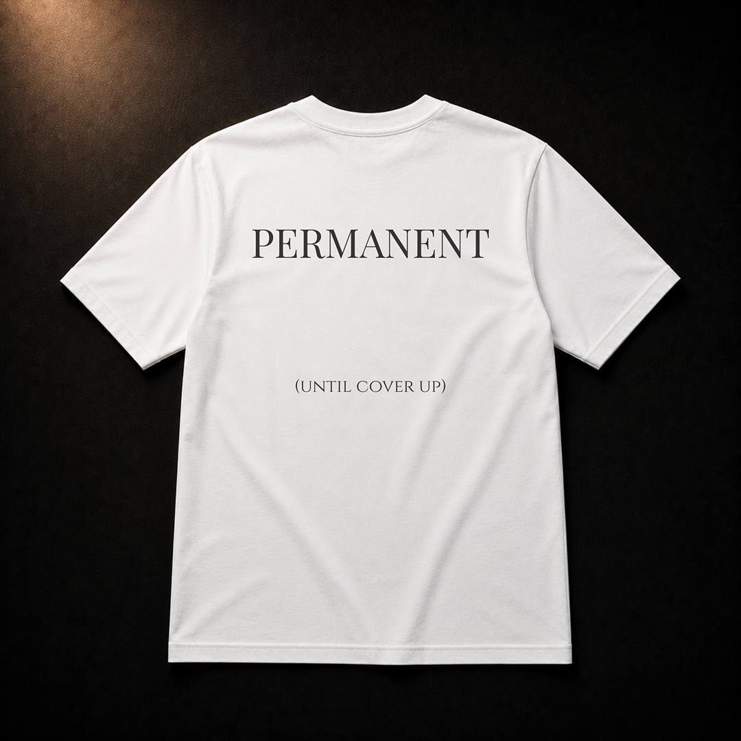 PERMANENT (until cover up) - Oversize Shirt