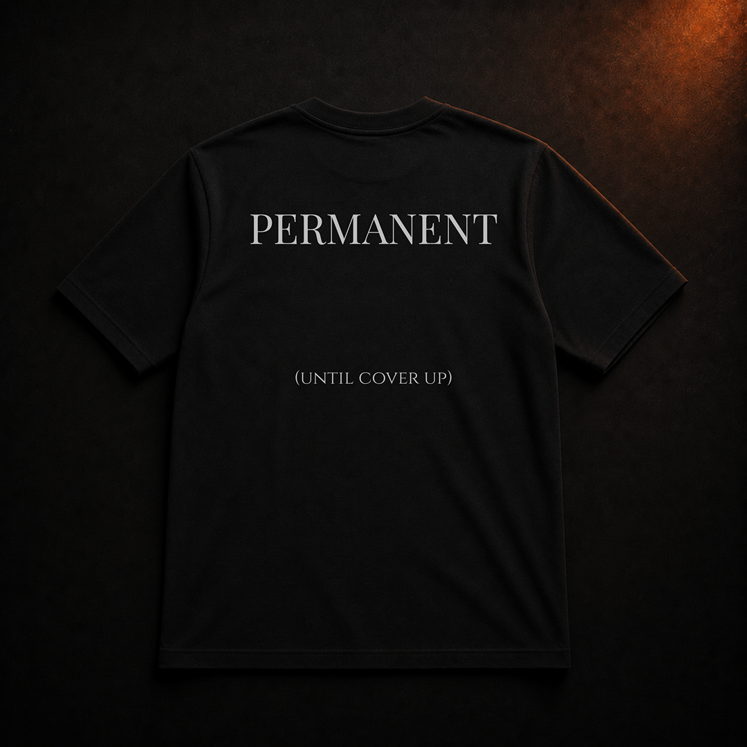 PERMANENT (until cover up) - Oversize Shirt